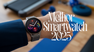 Melhor smartwatch para comprar em 2025